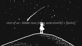 Rest Of Us - Blake Rose [Slow and Reverb] + [Lyrics]