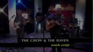 The Crow and the Raven - The Mark Croft Band (Live)