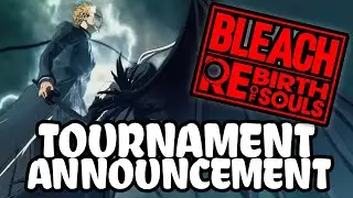 Deuceland's Bleach Rebirth of Soul Tournament Announcement and MORE!