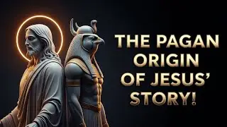 Was Jesus' Story Stolen From Pagan Gods!