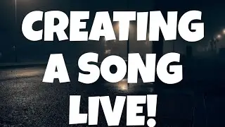 CREATING A SONG LIVE ON YOUTUBE! SEND IN SUGGESTIONS!