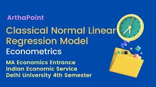Classical Normal Linear Regression Model | Basic Econometrics | Delhi University 4th Semester