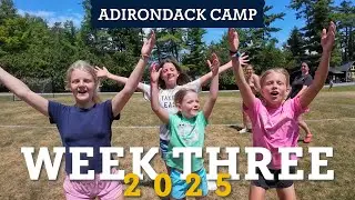 Week Three at Adirondack Camp 2025
