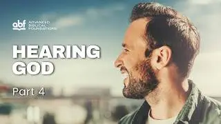 Hearing God - Part 4 - The Many Ways God Communicates
