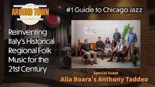 Italian Folk Music Re-imagined for the 21st Century - Anthony Taddeo and Alla Boara
