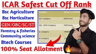 🥳ICAR Safest Cut Off Rank🔥&bull;Gen/Obc/Sc/St&bull; Bsc Agriculture & all other courses 🔥
