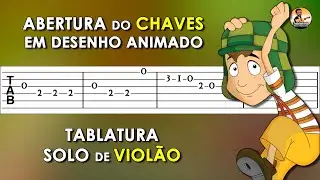 Chaves em Desenho | Tablatura Solo de Viol&atilde;o Simplificado