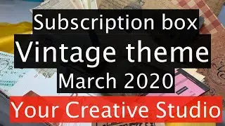 Your Creative Studio Vintage Theme subscription unbox March 2020 *Tickets*