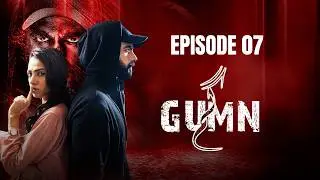 Gumn | Episode 07 | Pakistani Drama | Tooba Siddiqui | Feroze Qadri | Green Brest Dramas