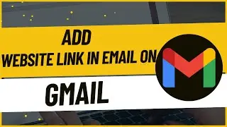 How To Add Website Link In Email On Gmail - Easy Guide