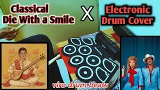 &ldquo;Electronic Drum Version of Die With a Smile | Classical Indian Mix&rdquo;