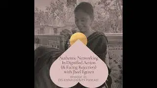 Authentic Networking In Dignified Action (& Facing Rejection) - Jheel Eguren