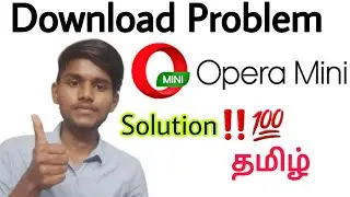 opera mini download problem / opera mini download failed problem / download slow / how to fix /tamil