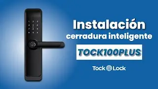 Instalación de Cerradura Inteligente TOCK100 PLUS - Tock Lock
