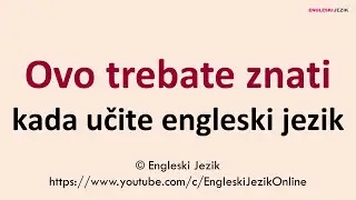 Ovo trebate znati kada učite engleski jezik