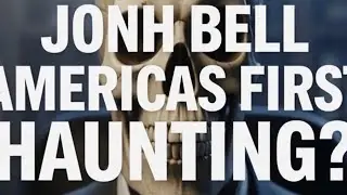 JONH BELL WITCH AMERICA&rsquo;S FIRST HAUNTING