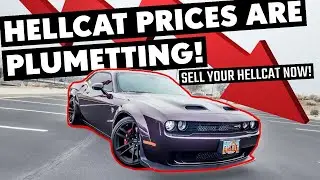 HELLCAT PRICES are PLUMETTING! NOW is the TIME to SELL YOUR Dodge Challenger/Charger HELLCAT!