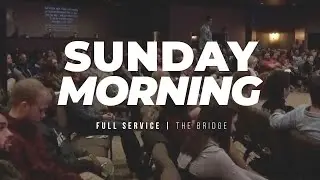 The Bridge Sunday Service Online- Sunday, Jan. 25th, 2026