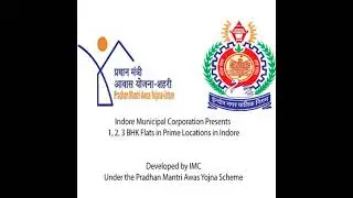 Indore municipal corporation & Pradhan Mantri Awas Yojna presents 1, 2 and 3 B.....