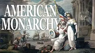 Was America Almost a Monarchy?