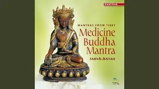 Medicine Buddha Mantra (108 times)