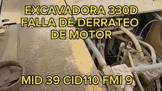 Excavadora 330D falla intermitente de derrateo de motor MID 39 CID 110 FMI 9