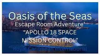 ESCAPE ROOM ADVENTURE : APOLLO MISSION CONTROL @ OASIS OF THE SEAS