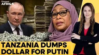 Tanzania-Russia Alliance Deepens Amid Dollar-Free Trade Push | Firstpost Africa | N18G