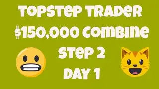 TopStep Trader - Step 2 Day 1 - $150,000 Combine