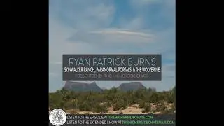 Ryan Patrick Burns | Skinwalker Ranch, Paranormal Portals, & The Wolverine