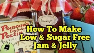 How to Make LOW & SUGAR FREE JAM with Pomona's Pectin