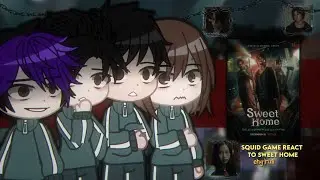 squid game 2 react to sweet home | speed 1,75-2x • gacha club | kdrama