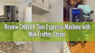 Review CHULUX Slim Espresso Machine with Milk Frother Steam Wand, 20 Bar Professional Italian Pump S
