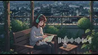 Rooftop Lofi: Music for City Contemplation & Focus 🌃✨