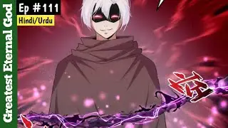 Greatest Eternal God (2022) | Episode 111 | True Prime Tower | Explained In Hindi/Urdu