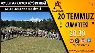 KOYULHİSAR KAVACIK KÖYÜ DERNEĞİ GELENEKSEL YAZ FESTİVALİ #ajanssivas