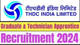 THDC India Limited Graduate & Technician Apprentice Recruitment 2024. THDC Apprentice Offline Form.