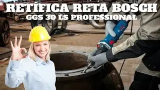 Nova Retífica Reta Bosch GGS 30 LS: O Que Ela Faz? Como Usar. Conheça Mais Sobre Esse Produto.