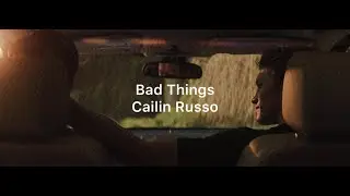 Bad Things - Cailin Russo with lyrics from 