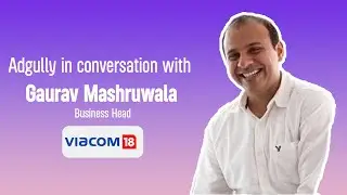 Adgully in conversation with Gaurav Mashruwala