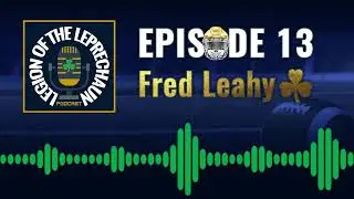 ☘️🎙️Legion Podcast | Episode 13: Fred Leahy