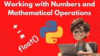 Working with Numbers and Mathematical Operations in Python | 2024 updated
