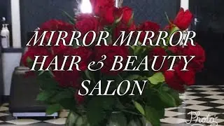 Mirror Mirror Hair & Beauty Salon Intro.