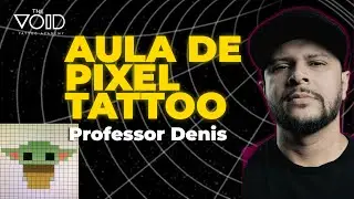 Aula de Pixel Tattoo - Prof. Denis - The Void Tattoo Academy