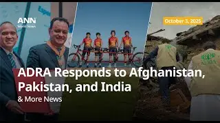 October 3, 2025: ADRA&rsquo;s Humanitarian Response in South Asia & More Global News