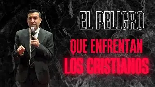 El Peligro Que Enfrentan Los Cristianos | Pastor Martin Luna | LUAPA Apostolic Church