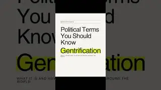 Political Terms You Should Know: GENTRIFICATION 🏙️