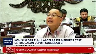 Komisi XI DPR RI Mulai Gelar Fit & Proper Test Untuk Calon Deputi Gubernur BI