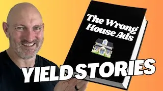 Yield Stories: The Wrong House Ads
