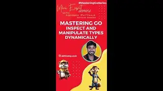 Go Reflection: Inspect and Manipulate Types Dynamically #masteringGoSeries